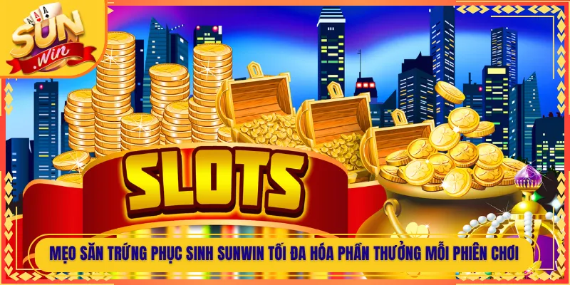 Mẹo Săn Trứng Phục Sinh Sunwin Tối Đa Hóa Phần Thưởng Mỗi Phiên Chơi