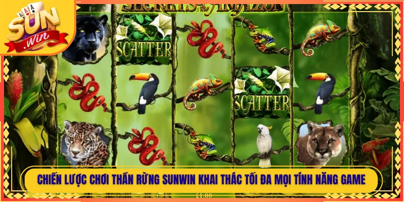 Chiến lược chơi Thần Rừng Sunwin Khai Thác Tối Đa Mọi Tính Năng Game