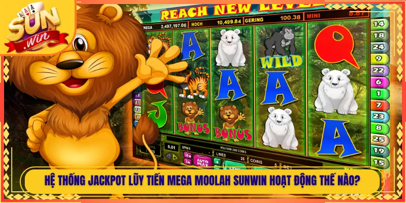 Hệ Thống Jackpot Lũy Tiến Mega Moolah Sunwin Hoạt Động Thế Nào