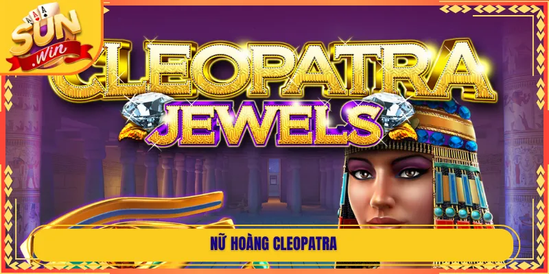 Nữ hoàng Cleopatra