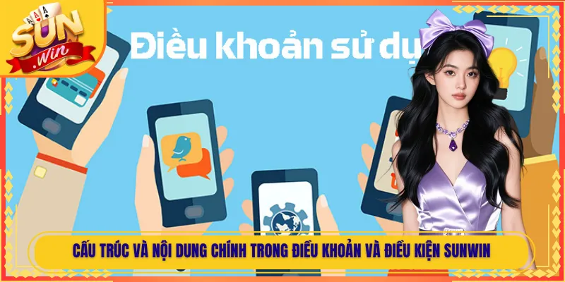 Cấu trúc và nội dung chính trong điều khoản và điều kiện Sunwin
