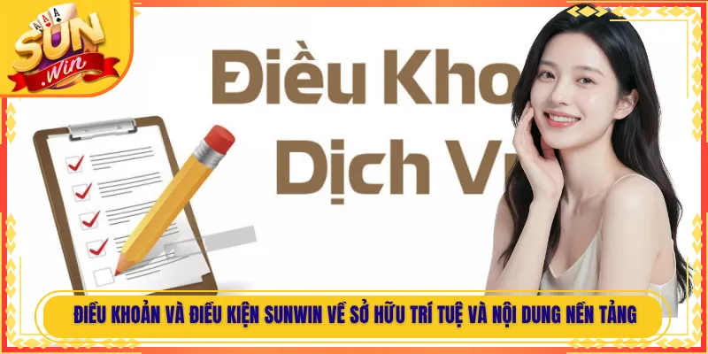 Điều khoản và điều kiện Sunwin về sở hữu trí tuệ và nội dung nền tảng