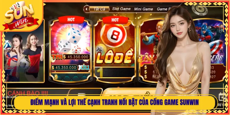 Điểm mạnh và lợi thế cạnh tranh nổi bật của cổng game Sunwin