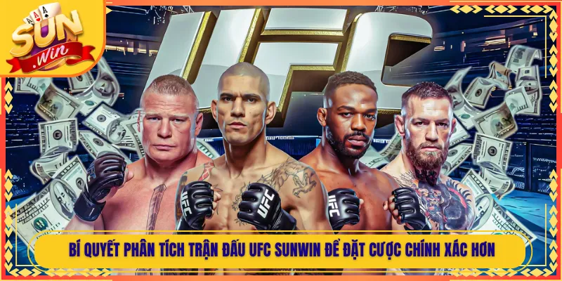 Bí Quyết Phân Tích Trận Đấu UFC Sunwin Để Đặt Cược Chính Xác Hơn