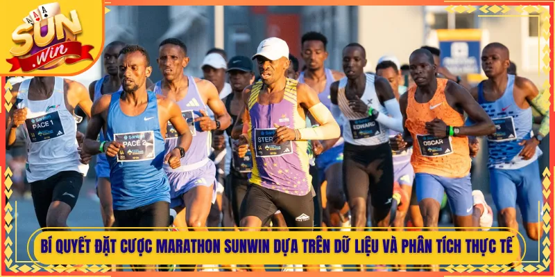 Bí Quyết Đặt Cược Marathon Sunwin Dựa Trên Dữ Liệu Và Phân Tích Thực Tế
