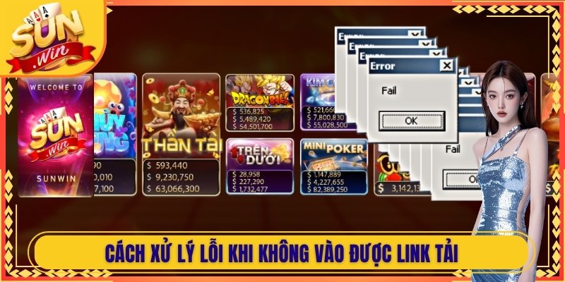 Cách xử lý lỗi khi không vào được link tải