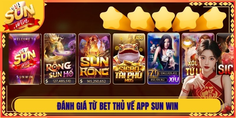 Đánh giá từ bet thủ về app Sun win